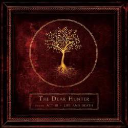 The Dear Hunter : Act III: Life and Death